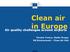Clean air in Europe. Air quality challenges around airports. Vicente Franco, Zlatko Kregar DG Environment Clean Air Unit