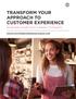 TRANSFORM YOUR APPROACH TO CUSTOMER EXPERIENCE