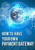 How To have Your Own. Payment Gateway