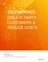 SELF-SERVICE: CREATE HAPPY CUSTOMERS & REDUCE COSTS