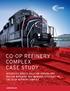 CO-OP REFINERY COMPLEX CASE STUDY INTEGRATED SERVICE SOLUTION STREAMLINES RAILCAR MOVEMENT AND IMPROVES EFFICIENCY AT THE CO-OP REFINERY COMPLEX