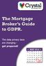 The Mortgage Broker s Guide to GDPR. The data privacy laws are changing - get prepared!