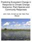 Predicting Ecosystem Change in Response to Climate Change Scenarios: Plant Species and Community Responses
