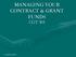 MANAGING YOUR CONTRACT & GRANT FUNDS CGT 301
