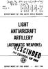MHI Copy 3 DEPARTMENT OF THE ARMY FIELD MANUAL LIGHT ANTIAIRCRAFT ARTILLERY (AUT. jic T WEAPONS) DEPARTMENT OF THE ARMY JULY 1956