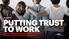 PUTTING TRUST TO WORK Decoding Organizational DNA: Trust, Data and Unlocking Value in the Digital Workplace