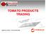 TOMATO PRODUCTS TRADING