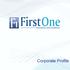 F FirstOne. Innovation and Excellence. Corporate Profile