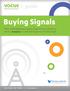 Buying Signals. \ guide. When social media users express a need for your product or service, engaging can yield the biggest social media results.