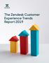 The Zendesk Customer Experience Trends Report 2019