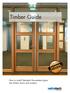 Timber Guide. with h more e sustainable st. How to install Vetrotech fire-resistant glass into timber doors and screens.