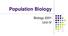 Population Biology. Biology 2201 Unit IV