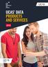 UCAS DATA, CONSULTANCY AND INSIGHTS UCAS DATA PRODUCTS AND SERVICES