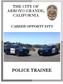 THE CITY OF ARROYO GRANDE, CALIFORNIA CAREER OPPORTUNITY POLICE TRAINEE