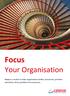 Focus. Your Organisation. Focus is a toolset to help organisations define, document, prioritise and deliver their portfolio of investments.
