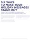 SIX WAYS TO MAKE YOUR HOLIDAY MESSAGES STAND OUT