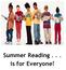 Summer Reading... is for Everyone!