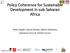 Policy Coherence for Sustainable Development in sub-saharan Africa. Andy Dougill, Joanna Pardoe, Mar3n Sishekanu Katharine Vincent, Patrick Curran