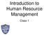 Introduction to Human Resource Management. Class 1