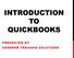 INTRODUCTION TO QUICKBOOKS PRESENTED BY SHARPER TRAINING SOLUTIONS