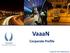 VaaaN. Corporate Profile. VaaaN Infra 2018 All Rights Reserved