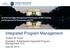 Integrated Program Management. Gordon M. Kranz President, Enlightened Integrated Program Management, LLC July 28, 2016