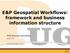 E&P Geospatial Workflows: framework and business information structure