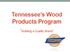 Tennessee s Wood Products Program. Building a Quality Brand