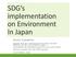 SDG s implementation on Environment In Japan