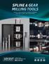 SPLINE MILLING TOOLS FOR THE FUTURE TECHNICAL / PROGRAMMING INFORMATION