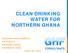 CLEAN DRINKING WATER FOR NORTHERN GHANA DEBORAH VACS RENWICK KATE KELLY KRISTINE CHENG SHENGKUN YANG APRIL 26, 2013