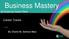Business Mastery. Career Tracks. 3 Exploring Career Paths. By Cherie M. Sohnen-Moe
