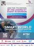 JOIN THE 7TH EDITION OF THE LEADING ICT EVENT IN BAHRAIN. 7th - 9th February Gulf Convention Centre Gulf Hotel, Kingdom of Bahrain SMART WORLD