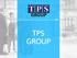 Expert Guidance and Customized Solutions since 1964 TPS GROUP
