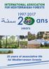 INTERNATIONAL ASSOCIATION FOR MEDITERRANEAN FORESTS ans. 20 years of associative life for Mediterranean forests
