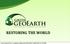 RESTORING THE WORLD. Green GeoEarth W.L.L., Kingdom of Bahrain SUSTAINING A BIOLOGICAL NATURE
