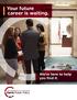 Your future career is waiting. We re here to help you find it.