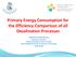 Primary Energy Consumption for the Efficiency Comparison of all Desalination Processes