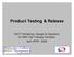 Product Testing & Release. PACT Workshop: Design & Operation of GMP Cell Therapy Facilities April 4 th /5 th, 2006