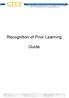 Recognition of Prior Learning. Guide. RPL Guide Version 1 Approved by: CEO Date: Review: Sep2011 Page1 of 6