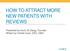 HOW TO ATTRACT MORE NEW PATIENTS WITH REVIEWS. Presented by Kevin St.Clergy, Founder Written by Charlie Cook, CEO, CMO