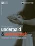 EXPANDING THE POSSIBILITIES. Executive Summary. underpaid. &overloaded: women in low-wage jobs