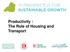 Productivity : The Role of Housing and Transport