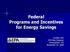 Federal Programs and Incentives for Energy Savings. Cynthia Veit EPA New England Framingham, MA November 20, 2008