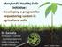 Maryland s Healthy Soils Initiative: Developing a program for sequestering carbon in agricultural soils