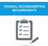 FEDERAL RECORDKEEPING REQUIREMENTS