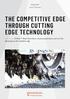 THE COMPETITIVE EDGE THROUGH CUTTING EDGE TECHNOLOGY
