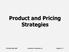 Product and Pricing Strategies. Prentice Hall, 2007 Excellence in Business, 3e Chapter 13-1