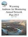 Wyoming Ambient Air Monitoring Annual Network Plan 2013 June 27, 2013