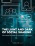 THE LIGHT AND DARK OF SOCIAL SHARING
